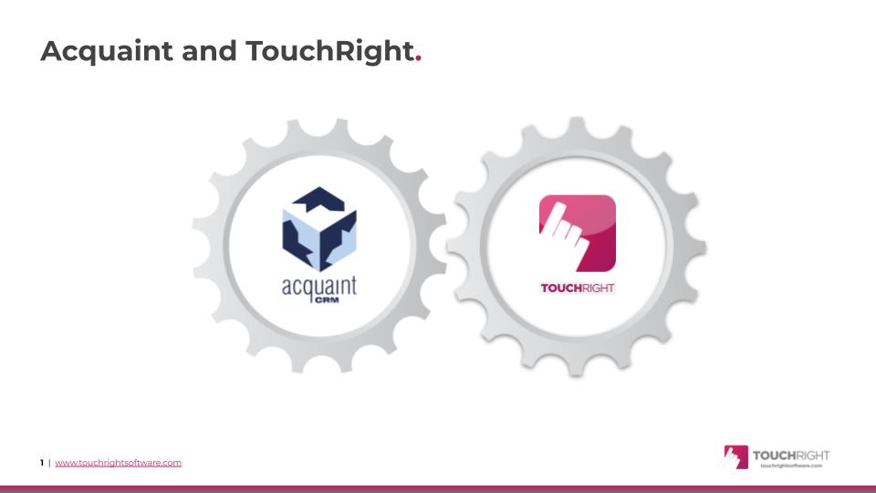 TouchRight and Acquaint